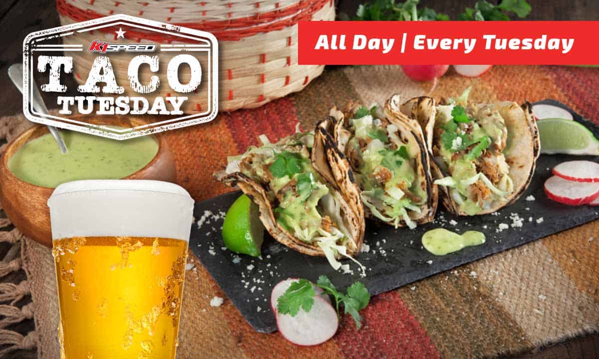 Taco Tuesday Enjoy Tacos, Nachos, & Beer K1 Speed K1 Speed