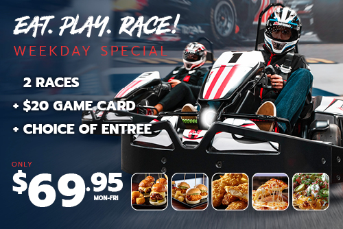 promotional image for "eat play race" package that includes 2 races, $20 game card and choice of entree for only $69.95 mon to fri