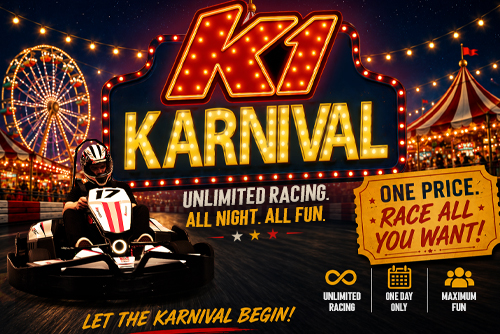 Promotional banner for the K1 Karnival go-kart racing event. A driver in a kart sits in front of a glowing nighttime carnival background with a Ferris wheel. Marquee text reads "K1 Karnival: Unlimited Racing. All Night. All Fun." A yellow ticket reads "One Price. Race All You Want!"