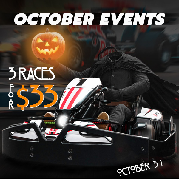 October Events. 3 races for $33. October 31.